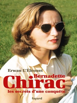 cover image of Bernadette Chirac, les secrets d'une conquête